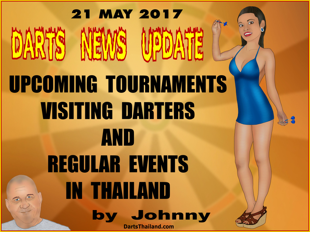 DARTS THAILAND UPDATE by Johnny DartsThailand